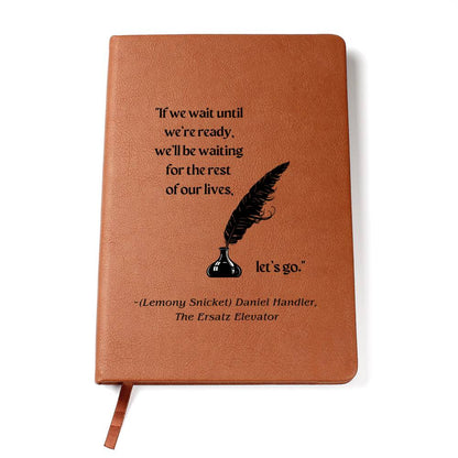 Vegan Leather Journal: Lemony Snicket Quote with Feather Pen Motif